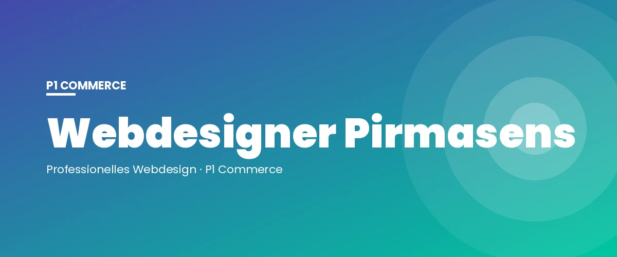 Webdesigner Pirmasens – P1 Commerce Webagentur